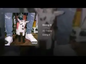 AJ Tracey - Doing It